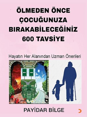 cover image of ÖLMEDEN ÖNCE ÇOCUĞUNUZA BIRAKABİLECEĞİNİZ 600 TAVSİYE